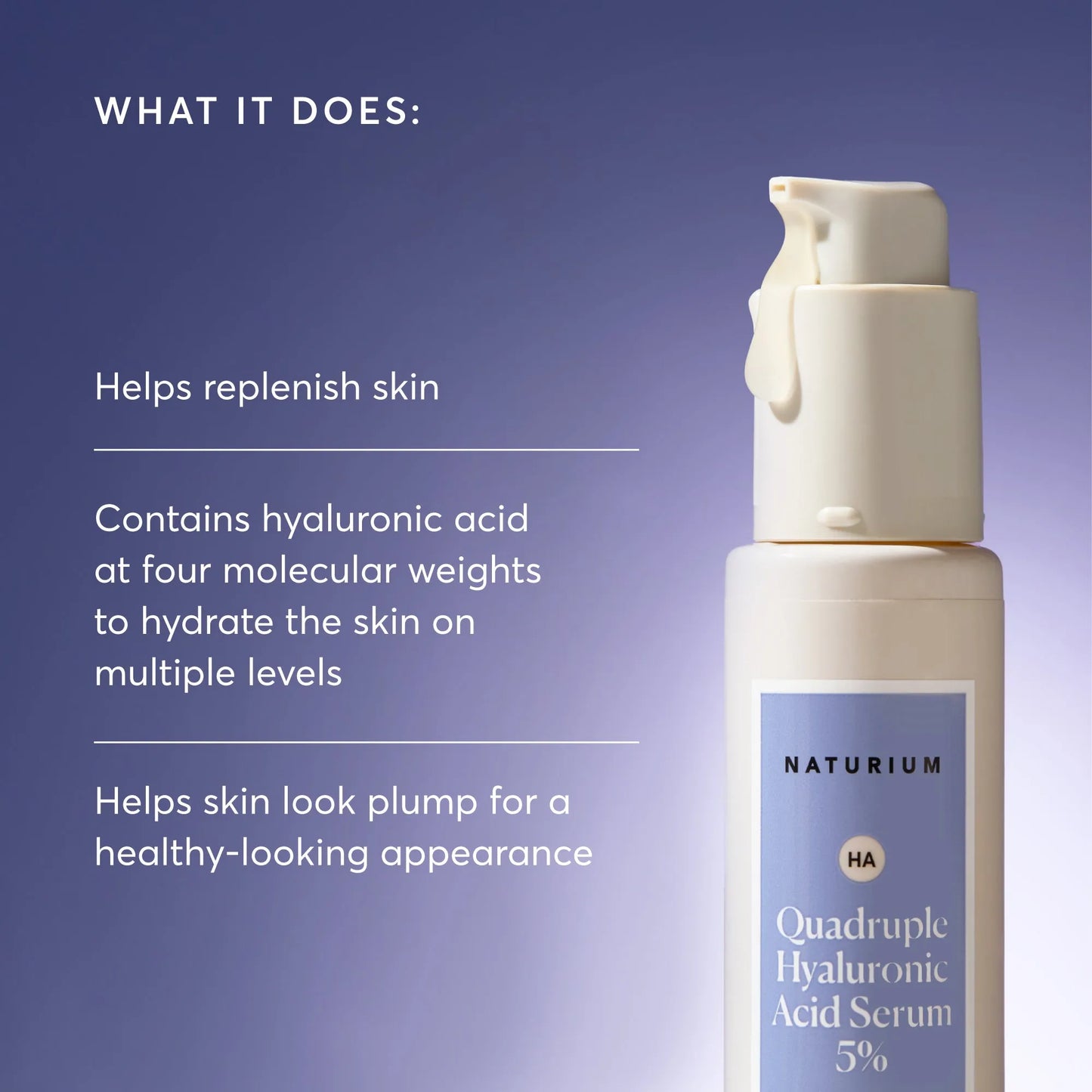 quadruple-hyaluronic-acid-serum-5-jumbo-t6 NATR-10073-Alt-Images-Quadruple-Hyaluronic-Acid-Serum-02_9e6ec9d6-8473-4db5-87b7-95785ff4211f.webp